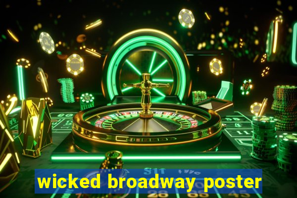 wicked broadway poster